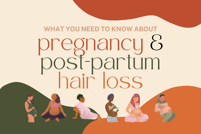 What You Need To Know About Pregnancy & Postpartum Hair Loss