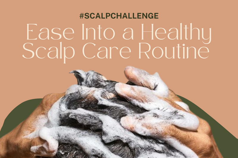 Ease Into a Healthy Scalp Care Routine With the #ScalpCheckChallenge
