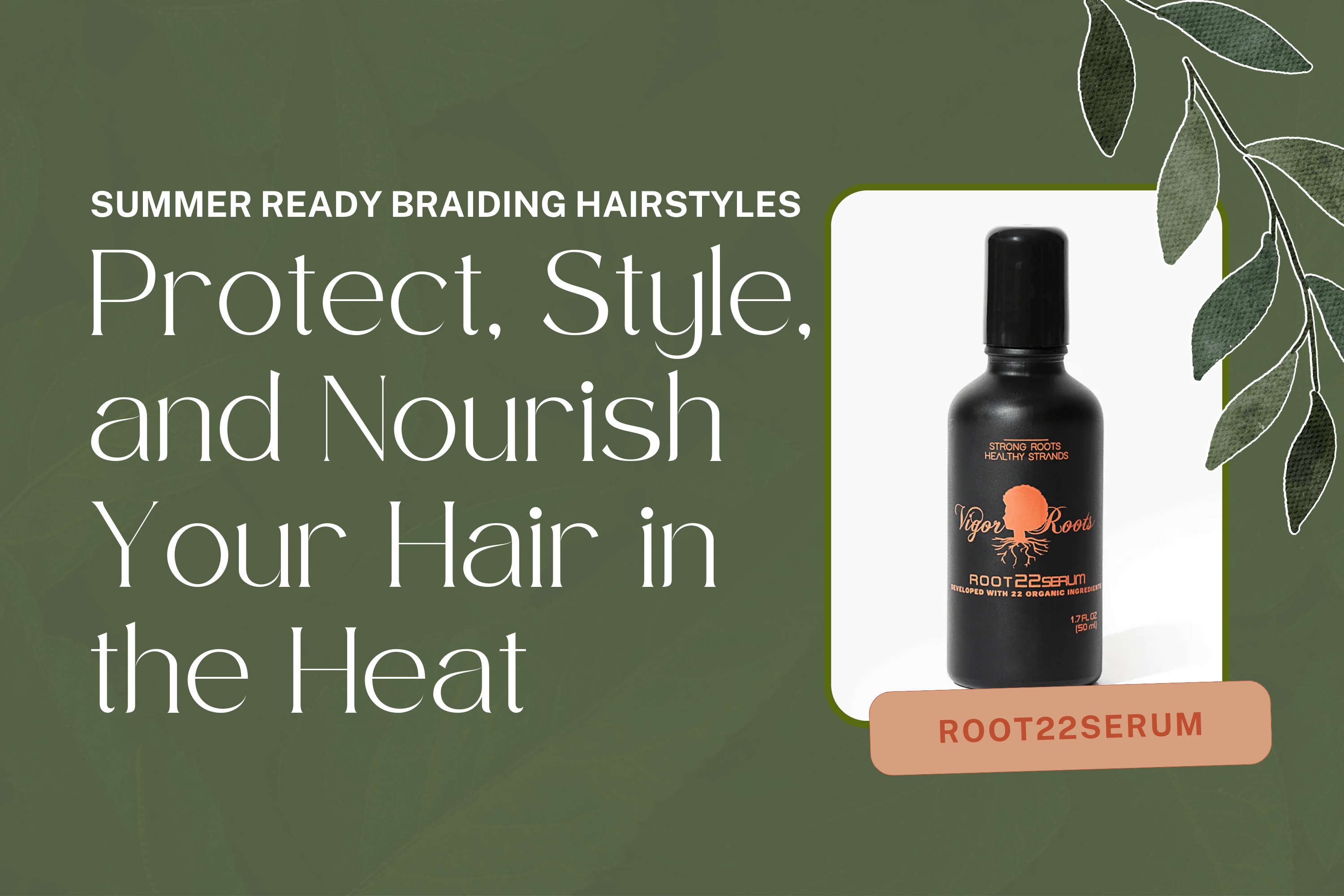 Summer-Ready Braiding Hairstyles: Protect, Style, and Nourish Your Hair in the Heat