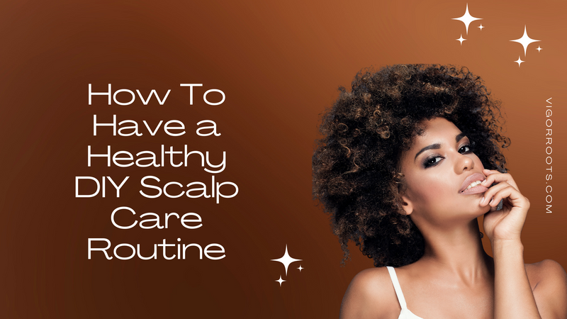 A woman with a beautiful afro stands against a bronze background with the caption "How To Have a Healthy DIY Scalp Care Routine"