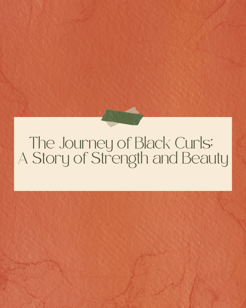 The Journey of Black Curls: A Legacy of Strength, Identity, and Beauty